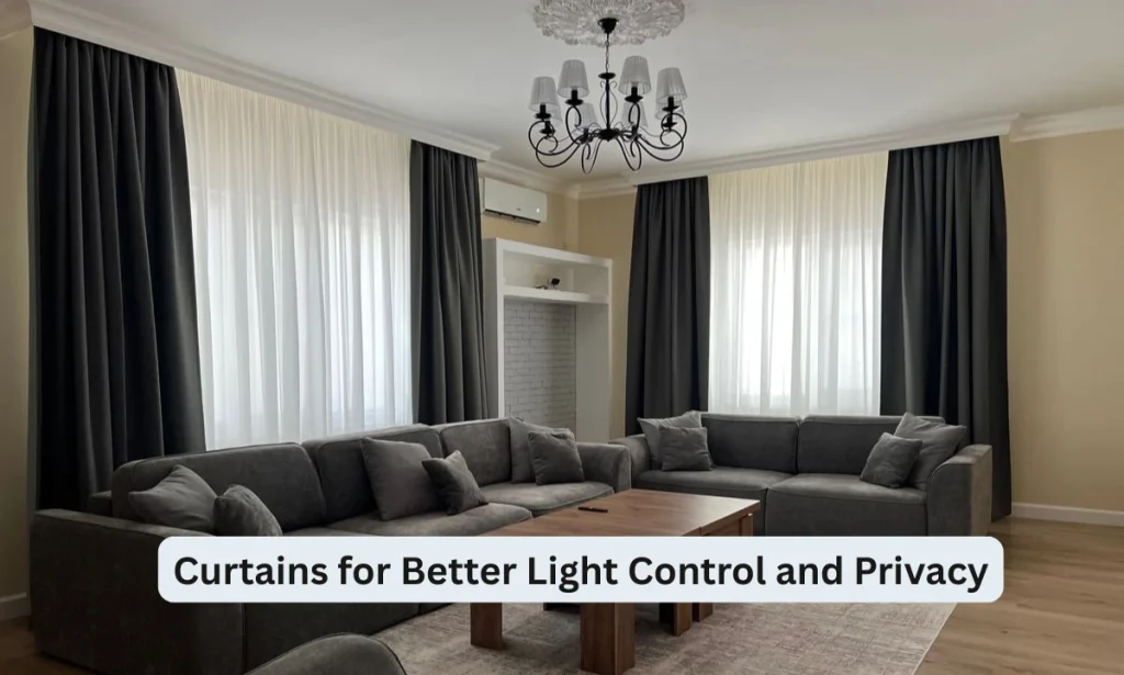How to Choose Curtains for Better Light Control and Privacy?